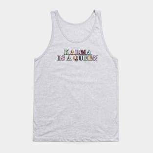 Karma Is A Queen Tank Top